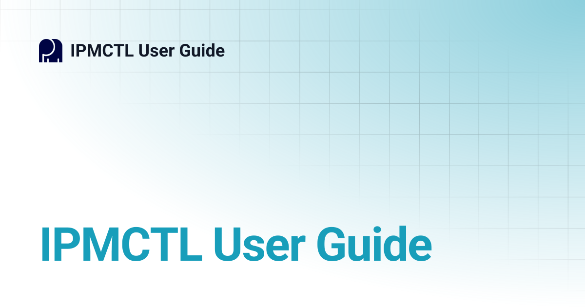 IPMCTL User Guide | Version 1.x