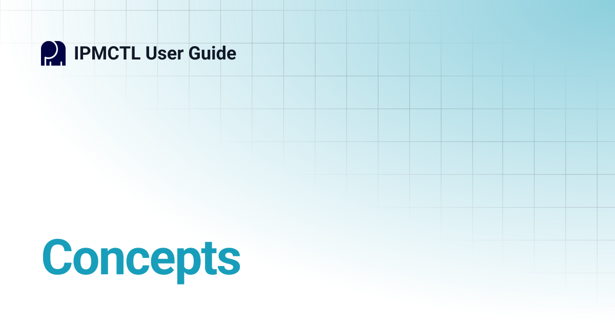 Concepts | Version 1.x | IPMCTL User Guide