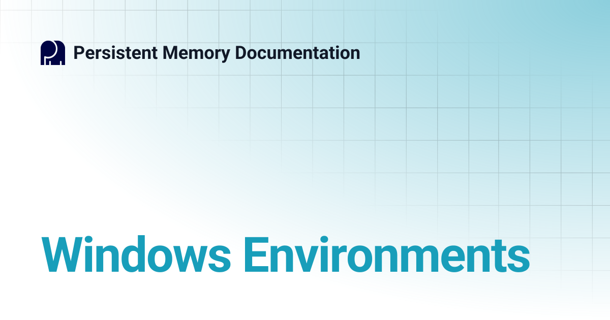 Windows Environments | Persistent Memory Documentation